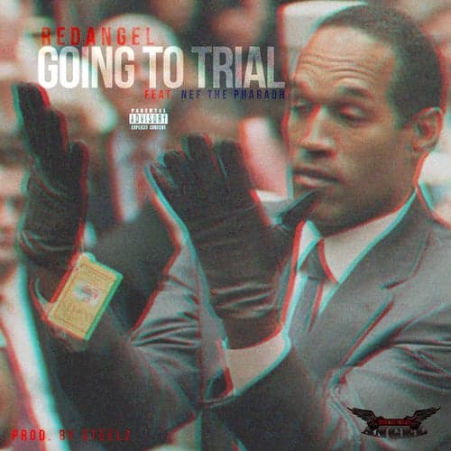 Going to Trial (feat. Nef The Pharaoh)