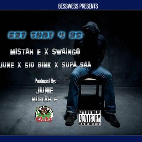 Got That 4 Me (feat. Swaingo, June, 510Bink & Supa Saa)