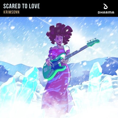 Scared To Love