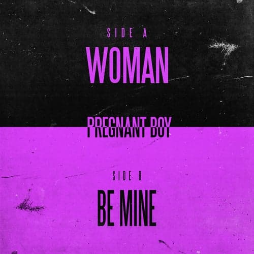 Woman / Be Mine