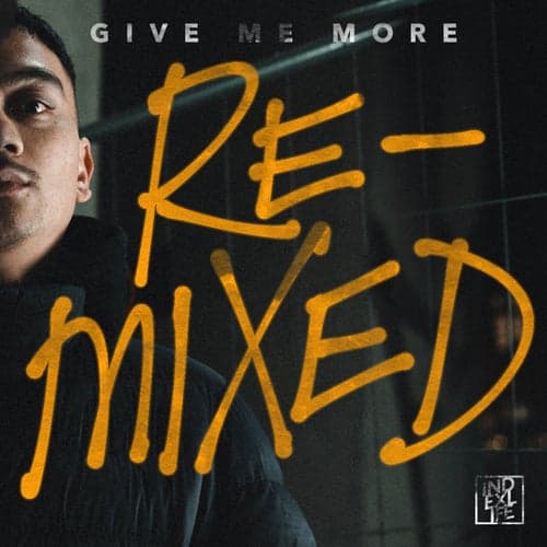 Give Me More – Remixed