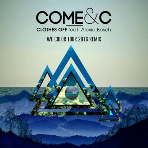 Clothes Off (feat. Alexia Bosch) [We Color Tour 2016 Remix]