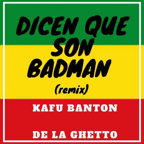 Dicen Que Son Badman (Remix)