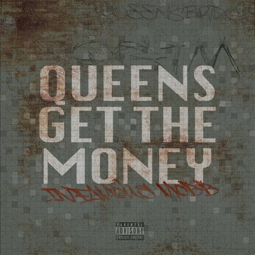 Queens Get the Money