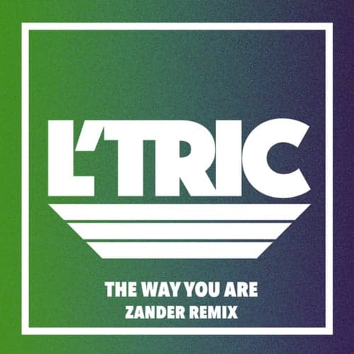 The Way You Are (Zander Remix)