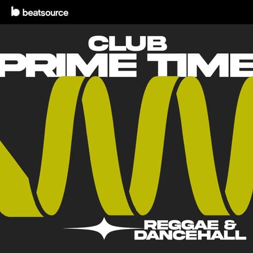 Club Prime Time - Reggae & Dancehall playlist