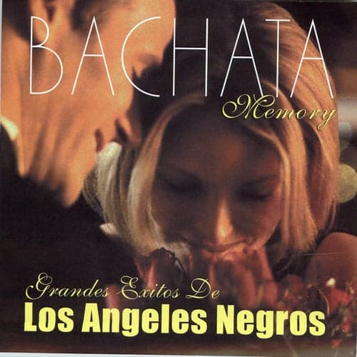 Bachata Memory: Grandes Exitos de los Angeles Negros
