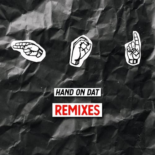 Hand On Dat (Remixes)