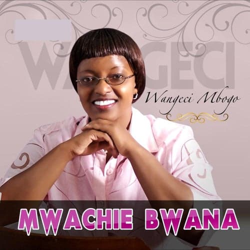 Mwachie Bwana