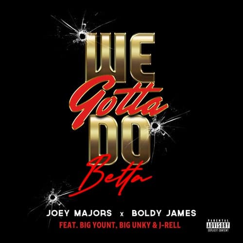 We Gotta Do Betta (feat. Big Yount, J'Rell & Big Unky)
