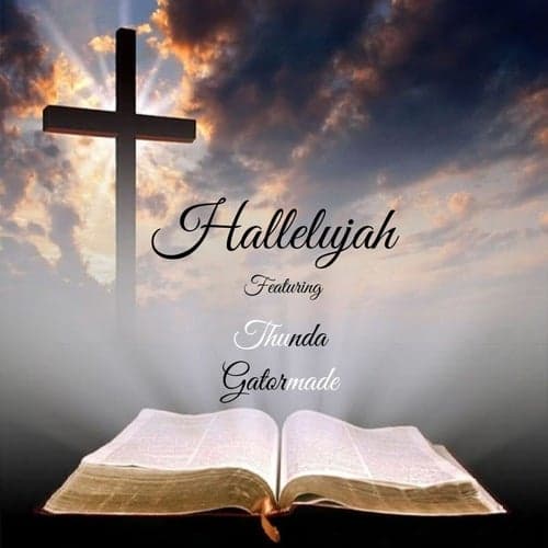 Hallelujah (feat. Thunda & Gatormade)