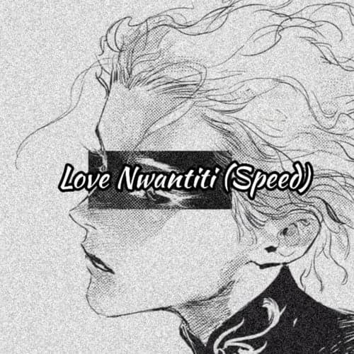 Love Nwantiti (Speed)