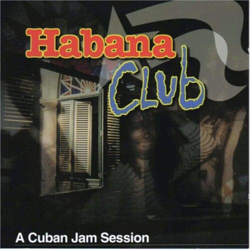 Habana Club - a Cuban Jam Session