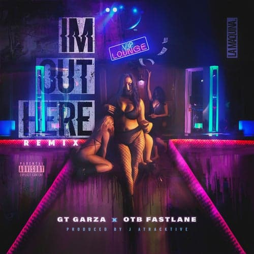 I'm Out Here (Remix) [feat. Otb Fastlane]