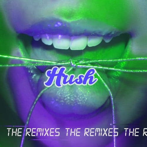 Hush (The Remixes)