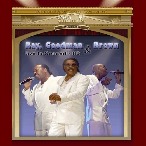 Ray, Goodman, & Brown Live In Concert