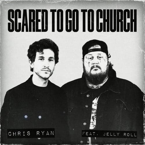 Scared To Go To Church (feat. Jelly Roll)