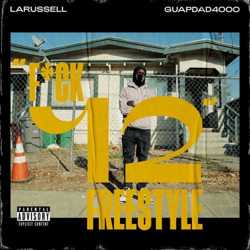 FUCK 12 FREESTYLE (feat. LaRussell & Guapdad 4000)