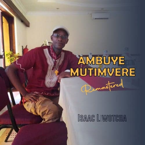 Ambuye Mutimvere (Remastered)