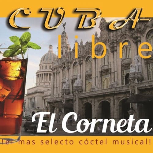 Cuba Libre: El Corneta (¡El Mas Selecto Coctel Musical!)