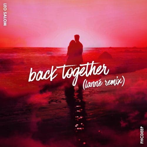 Back Together (LANNÉ Remix)