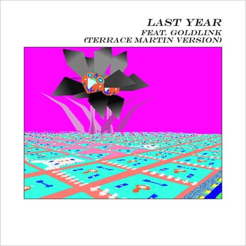 Last Year (feat. GoldLink) [Terrace Martin Version]