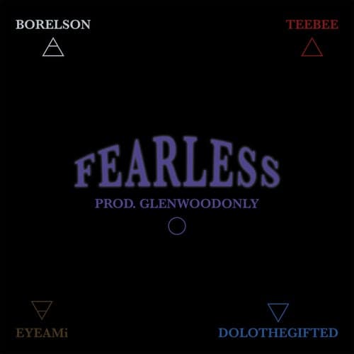 Fearless (feat. Teebee, EYEAMi & DOLOTHEGIFTED)