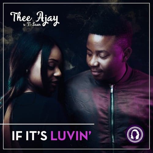 If It's Luvin' (feat. T-Sean)