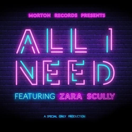 All I Need (feat. Zara Scully)