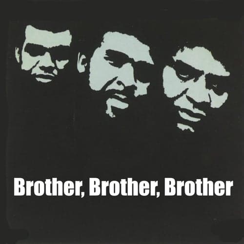 Brother, Brother, Brother