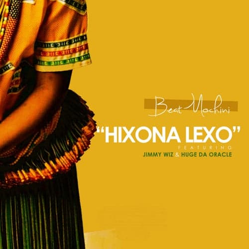 Hixona Lexo (feat. Jimmy Wiz and Huge Da Oracle)