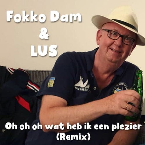 Oh Oh Oh Wat Heb Ik Een Plezier (feat. Lus) [Remix]