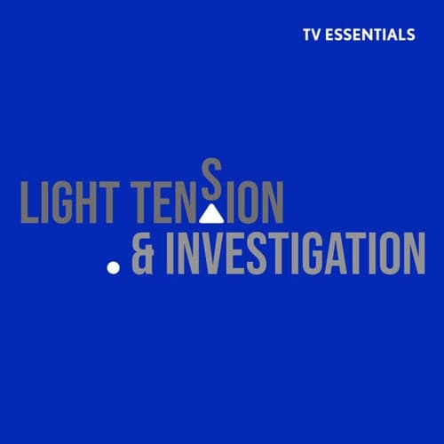 TV Essentials - Light Tension & Investigation