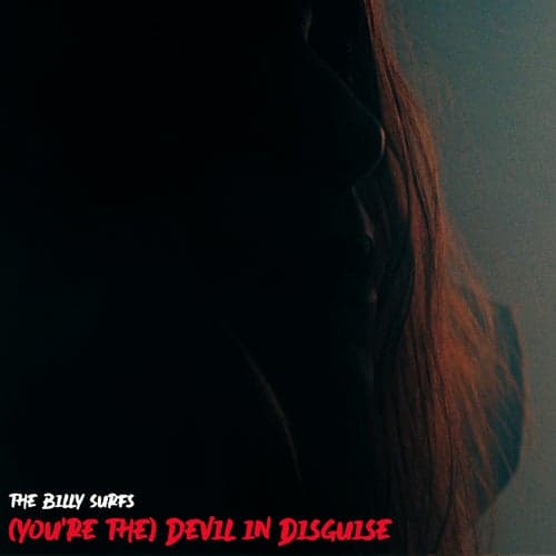 (You're The) Devil in Disguise
