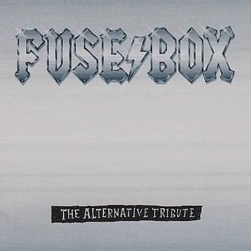 Fuse Box (The Alternative Tribute)