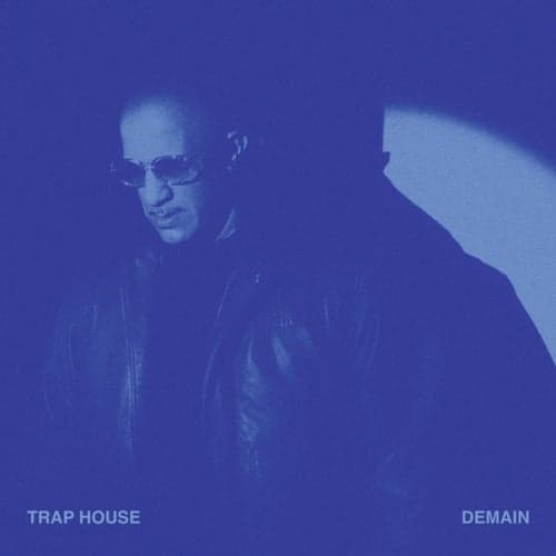 Trap House / Demain