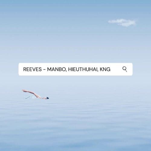 Reeves (feat. Manbo & HIEUTHUHAI)