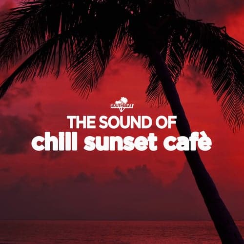 The Sound of Chill Sunset Cafè
