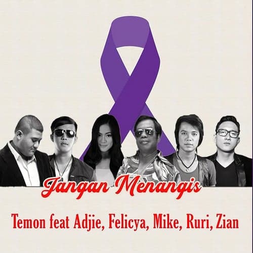 Jangan Menangis (feat. Adjie, Felicya, Mike, Ruri & Zian)