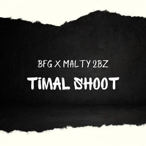 Timal Shoot (feat. MALTY 2BZ)