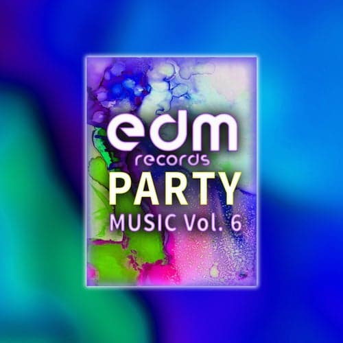 Edm Records Party Music, Vol. 6 (Dj Mixed)