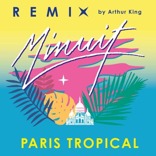 Paris Tropical (Arthur King Remix)