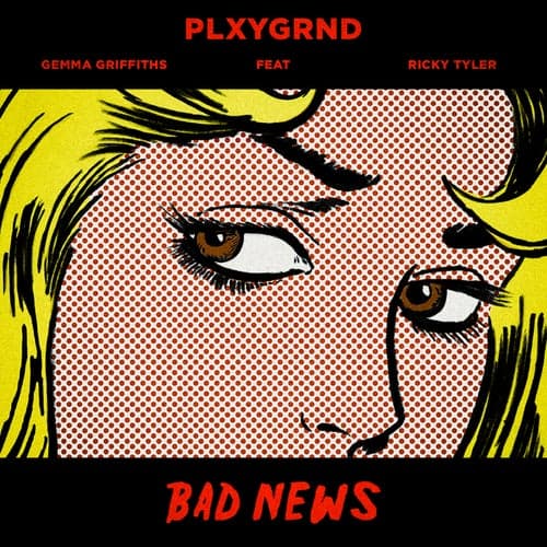 Bad News (feat. Gemma Griffiths, Ricky Tyler)