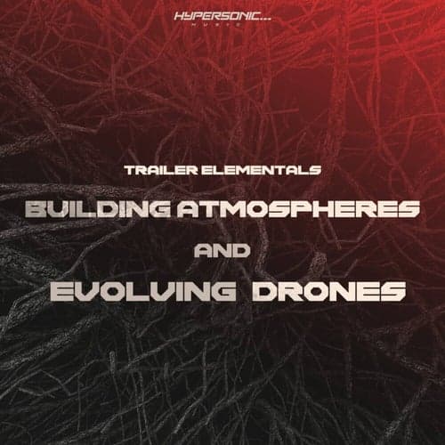 Trailer Elementals, Vol. 1 : Building Atmospheres and Evolving Drones