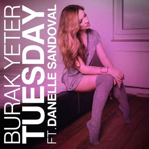 Tuesday (feat. Danelle Sandoval) [Radio Edit]