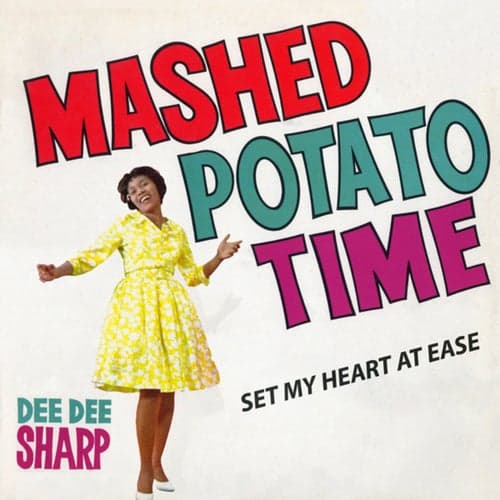 Mashed Potato Time/Set My Heart At Ease