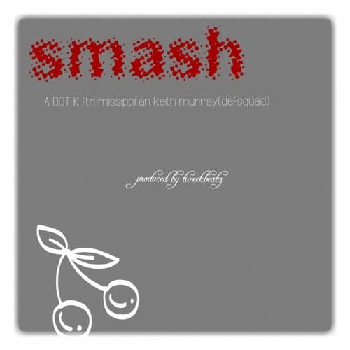 Smash (feat. Keith Murray & Missippi) - Single