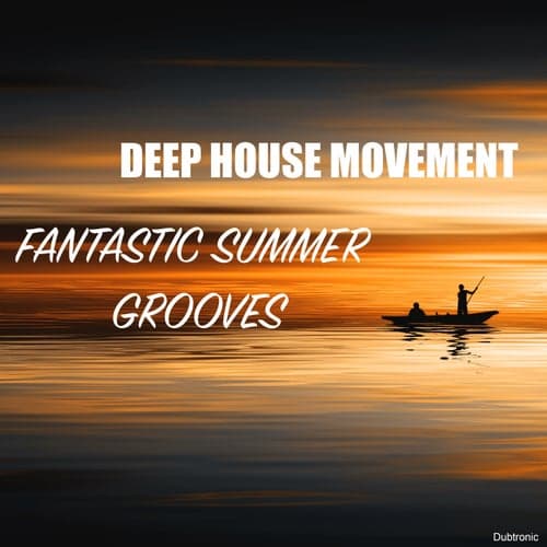 Deep House Movement: Fantastic Summer Grooves