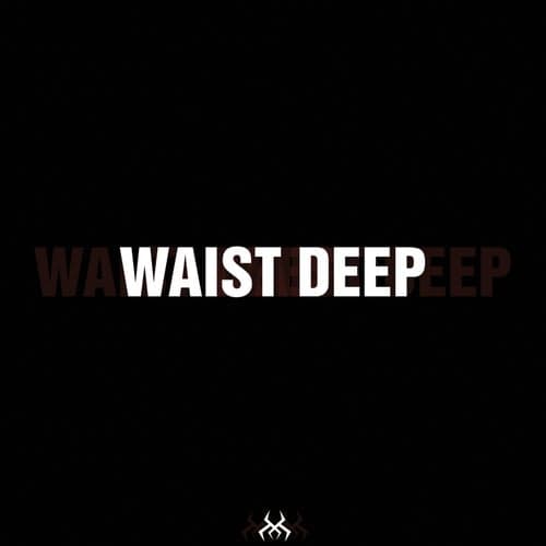 Waist Deep