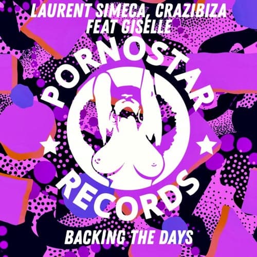 Laurent Simeca, Crazibiza Feat Giselle - Backing The Days